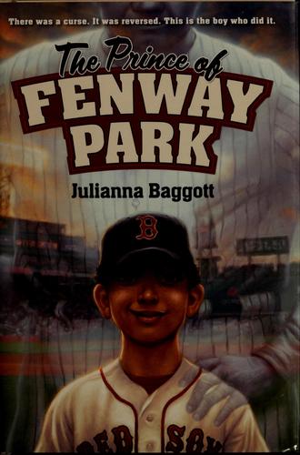 The Prince of Fenway Park by Julianna Baggott