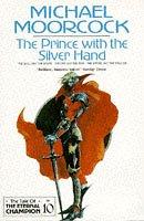 The Prince with the Silver Hand by Michael Moorcock