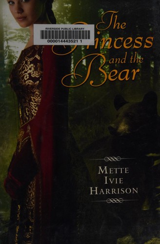 The Princess and the Bear by Mette Ivie Harrison