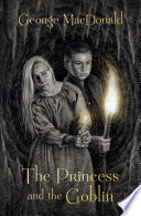 The Princess and the Goblin by George MacDonald