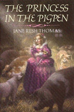 The Princess in the Pigpen by Jane Resh Thomas