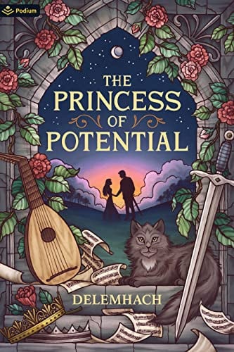 The Princess of Potential A Humorous Romantic Fantasy by Delemhach