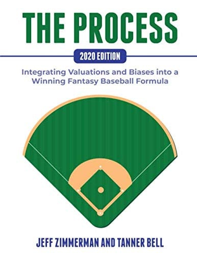 The Process - 2020 Edition Integrating Valuations and Biases Into a Winning Fantasy Baseball Formula by Tanner Bell
