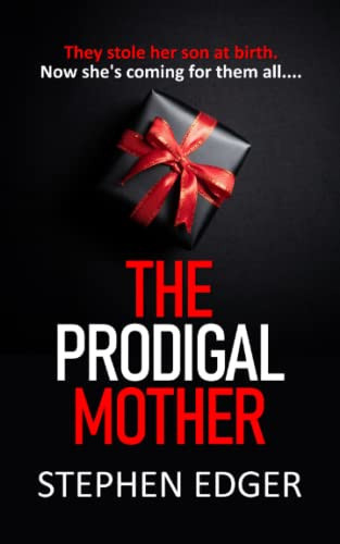 The Prodigal Mother: A psychological thriller that will keep you guessing until the final twist. by Edger, Stephen