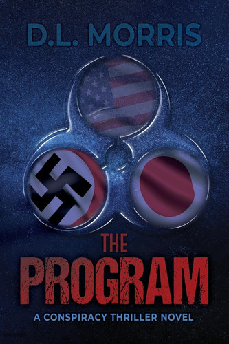 The Program A Conspiracy Thriller Novel by D L. Morris