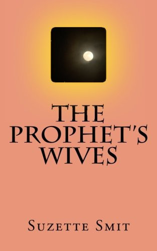 The Prophet's Wives by Suzette Smit