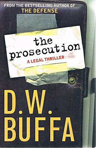 The Prosecution A Legal Thriller by Dudley W. Buffa