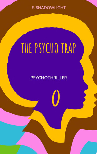 The psycho trap thriller by F. Shadowlight