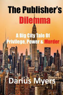 The Publisher's Dilemma by Darius Myers