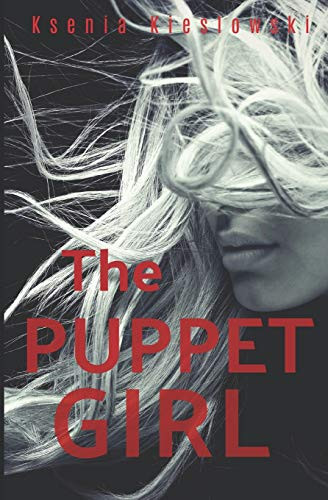 The Puppet Girl Psychological Thriller by Ksenia Kieslowski