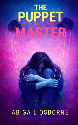 The Puppet Master: A Psychological Thriller of Control, Lies, and Survival by Osborne, Abigail