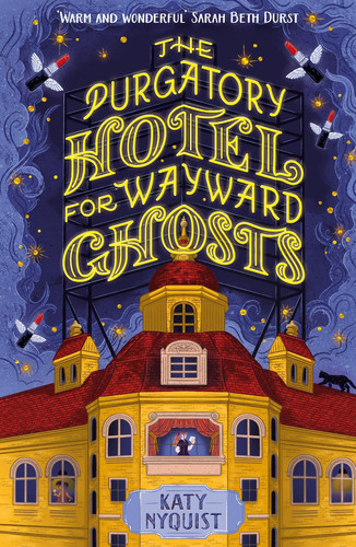 The Purgatory Hotel for Wayward Ghosts: The cosy fantasy set in a charming and out of time hotel by Nyquist, Katy