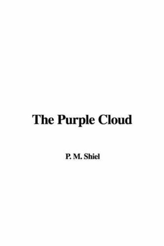 The Purple Cloud by M. P. Shiel