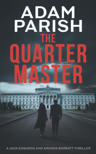 The Quartermaster A Jack Edwards and Amanda Barratt Murder Mystery Thriller by Adam Parish