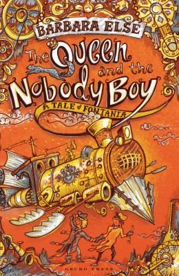 The Queen And The Nobody Boy A Tale Of Fontania Hodies Journey In Five Parts All About Bad Choices by Barbara Else