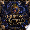 THE QUEEN OF SHATTERED REALMS - Matthew Eggers by Matthew Eggers