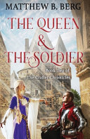 The Queen & The Soldier by Matthew B Berg