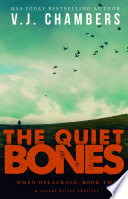 The Quiet Bones by V. J. Chambers