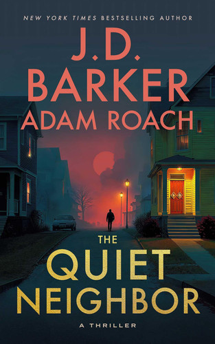 The Quiet Neighbor by J.D. Barker