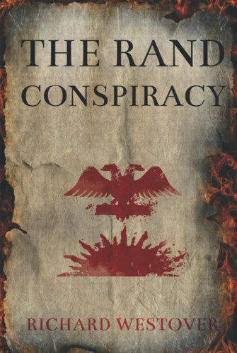 The Rand Conspiracy Enthralling Mix of Historical Fiction and Nail-Biting Thriller by Richard Westover