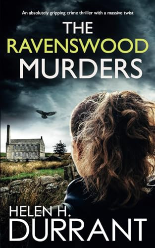 THE RAVENSWOOD MURDERS an absolutely gripping crime thriller with a massive twist (Detective Alice Rossi Mystery) by DURRANT, HELEN H.
