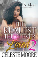 The Realest Thug I Ever Loved 2 by Celeste Moore