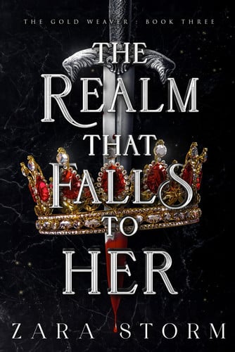 The Realm That Falls to Her A Dark Fantasy Romance by ZARA. STORM