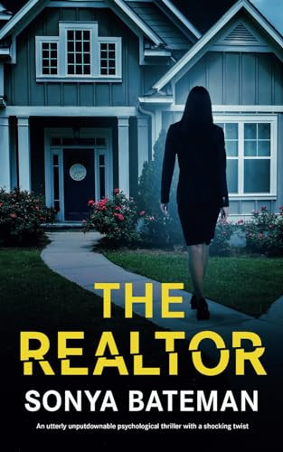 The Realtor An Utterly Unputdownable Psychological Thriller with a Shocking Twist by Sonya Bateman