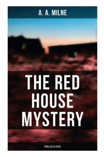 The Red House Mystery (Thriller Classic) by A. A. Milne