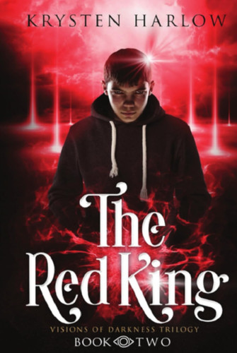 The Red King: An Urban Fantasy Trilogy (Visions of Darkness Trilogy) by Harlow, Krysten