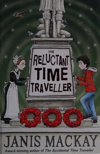The reluctant time traveller by Janis Mackay