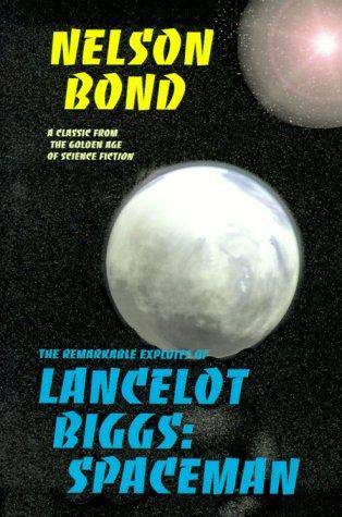 The Remarkable Exploits of Lancelot Biggs by Nelson Slade Bond