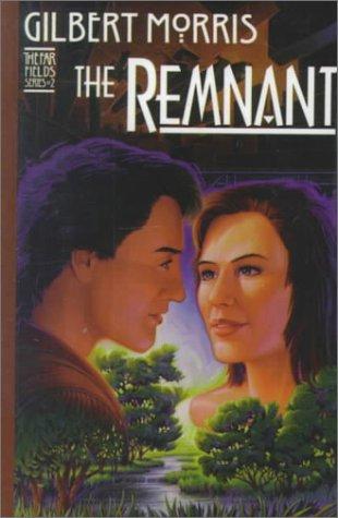 The Remnant (Far Fields #2) by Gilbert Morris