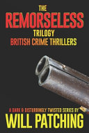 The Remorseless Trilogy by Will Patching