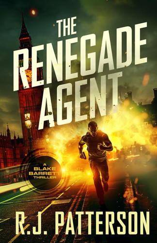 The Renegade Agent (A Blake Barrett Thriller) by Patterson, R.J.
