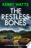 The Restless Bones by Kerry Watts
