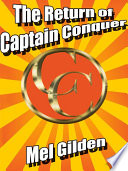 The Return of Captain Conquer by Mel Gilden