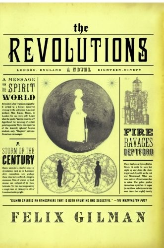 The Revolutions: A Novel by Felix Gilman