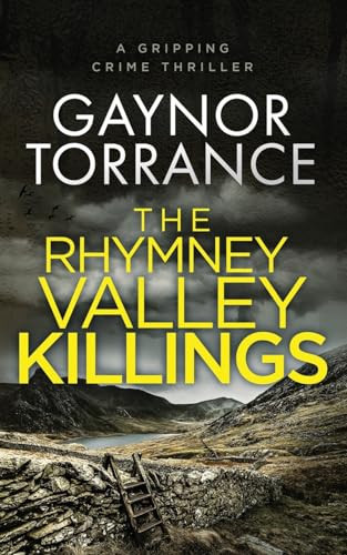 The Rhymney Valley Killings A Gripping Crime Thriller by Gaynor Torrance