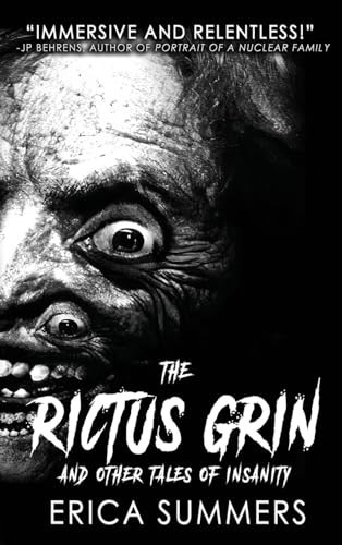 The Rictus Grin and Other Tales of Insanity by Erica Summers