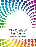 The Riddle of the Sands by Erskine Childers