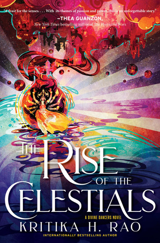 The Rise of the Celestials: A Divine Dancers Novel – An Epic Fantasy Romance Conclusion of Hindu Mythology and Forbidden Love (The Divine Dancers Duology, 2) by Rao, Kritika H.