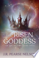 The Risen Goddess by J.R. Pearse Nelson