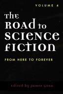The Road to Science Fiction: From Here to Forever by James Gunn