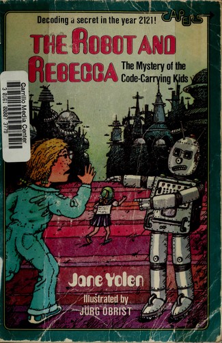 The robot and Rebecca by Jane Yolen
