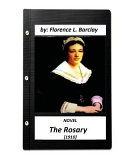 The Rosary Novel (1910) by Florence L. Barclay (Love Story) by Florence L. Barclay