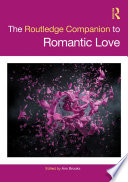 The Routledge Companion to Romantic Love by Ann Brooks