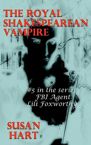 The Royal Shakespearean Vampire A Steamy Paranormal Thriller by Susan Hart