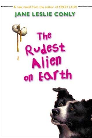 The rudest alien on earth by Jane Leslie Conly