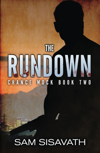 The Rundown: A Chance Mock Action Thriller by Sisavath, Sam